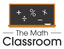 The Math Classroom